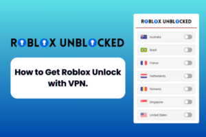 Read more about the article Roblox Unblocked: How to Get Roblox Unblocked with VPN